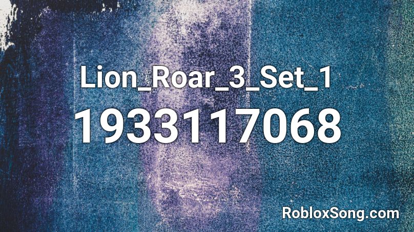 Lion_Roar_3_Set_1 Roblox ID