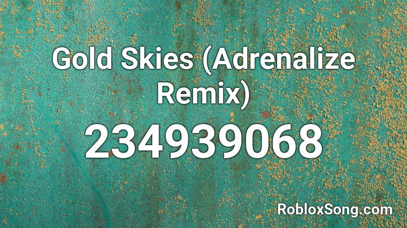 Gold Skies (Adrenalize Remix) Roblox ID