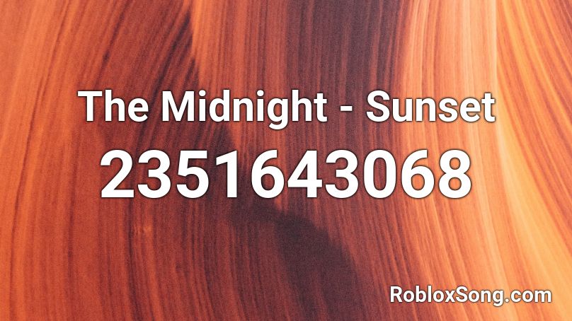 The Midnight - Sunset Roblox ID