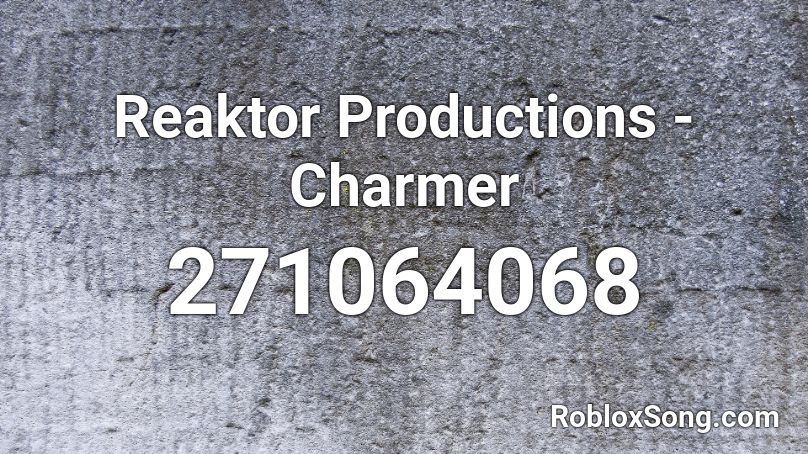 Reaktor Productions - Charmer Roblox ID