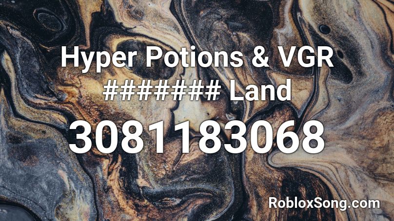 Hyper Potions & VGR ####### Land Roblox ID