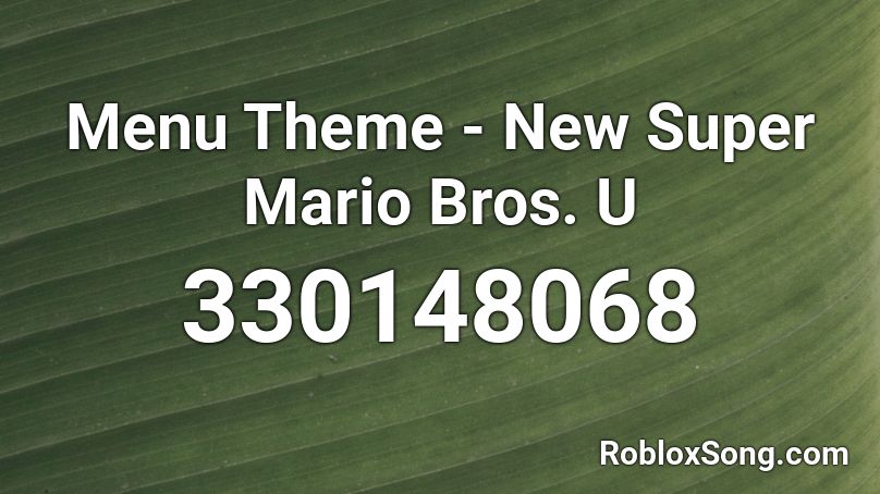 Menu Theme - New Super Mario Bros. U Roblox ID