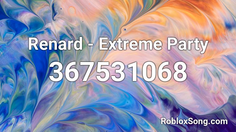 Renard - Extreme Party Roblox ID