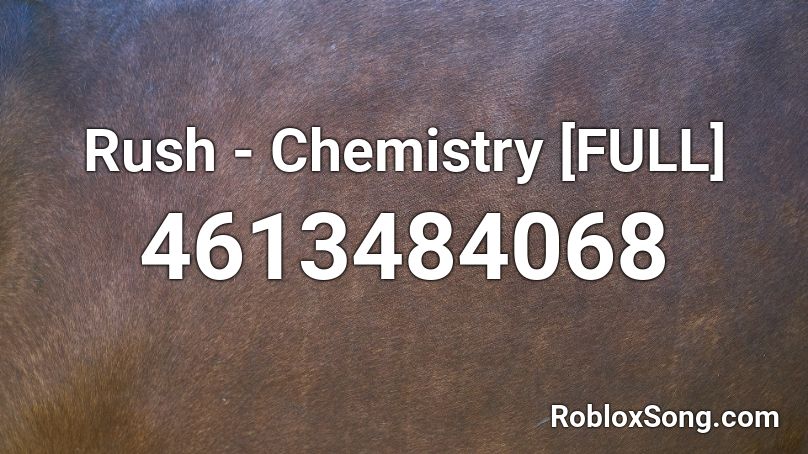 Rush - Chemistry [FULL] Roblox ID