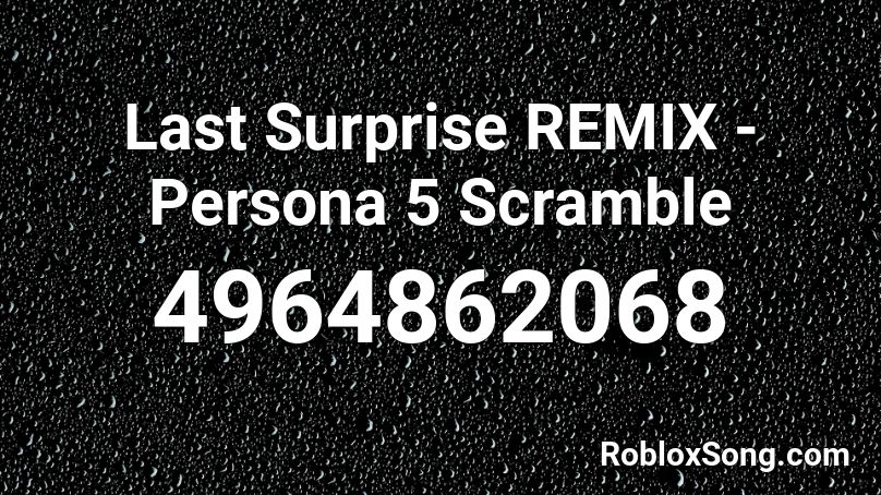 Last Surprise Remix Persona 5 Scramble Roblox Id Roblox Music Codes - roblox persona 5 last surprise