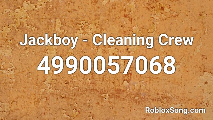 Jackboy - Cleaning Crew  Roblox ID