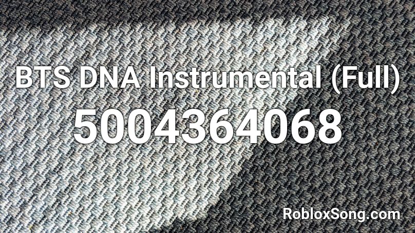 BTS DNA Instrumental (Full) Roblox ID