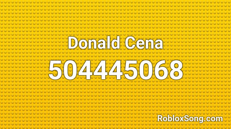 Donald Cena Roblox ID