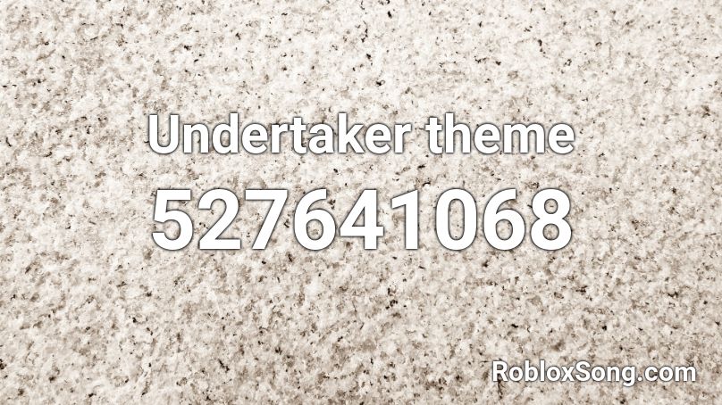Undertaker theme Roblox ID