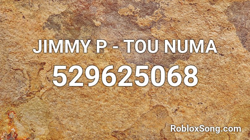 JIMMY P - TOU NUMA Roblox ID