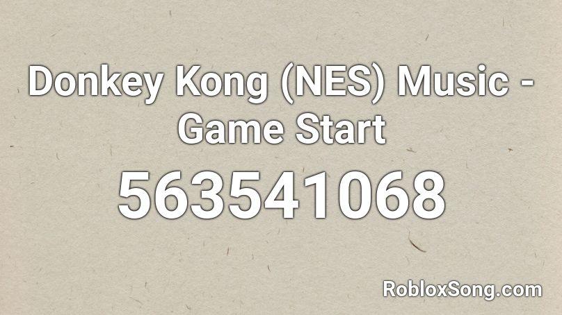 Donkey Kong (NES) Music - Game Start  Roblox ID