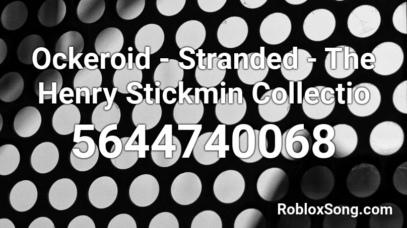 Ockeroid - Stranded - The Henry Stickmin Collectio Roblox ID