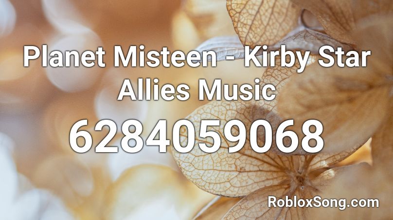 Planet Misteen - Kirby Star Allies Music Roblox ID
