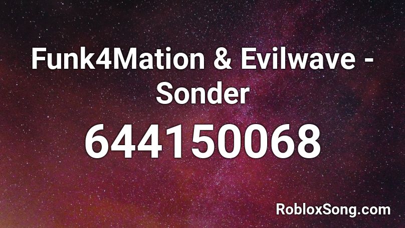 Funk4Mation & Evilwave - Sonder Roblox ID