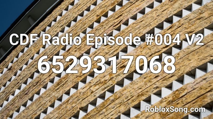 CDF Radio Episode #004 V2 Roblox ID