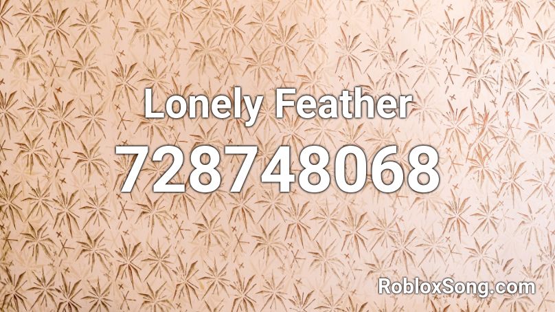 Lonely Feather Roblox ID