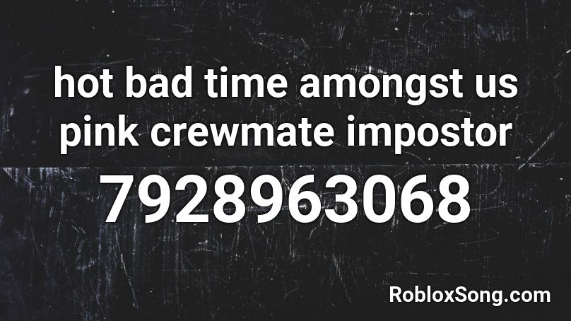 hot bad time amongst us pink crewmate impostor Roblox ID