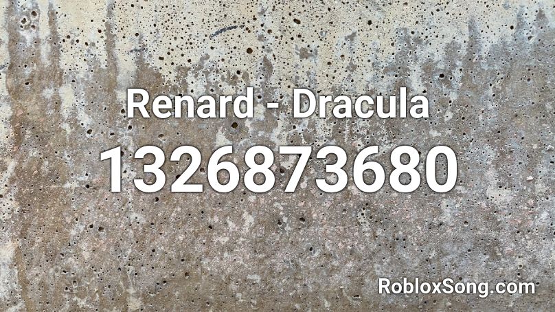 Renard - Dracula Roblox ID