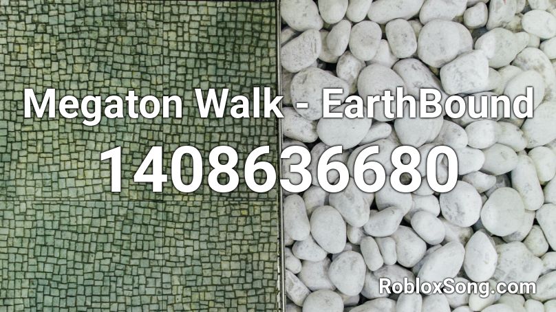 Megaton Walk - EarthBound Roblox ID