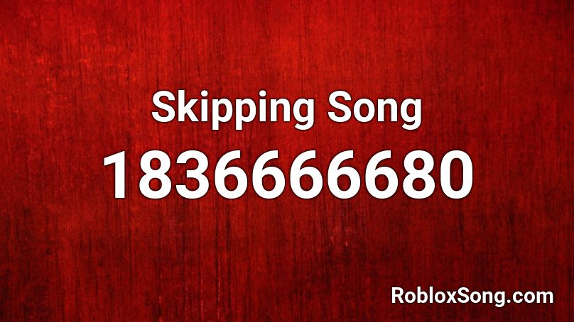 Skipping Song Roblox ID