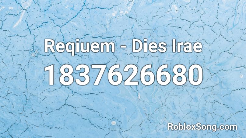 Reqiuem - Dies Irae Roblox ID