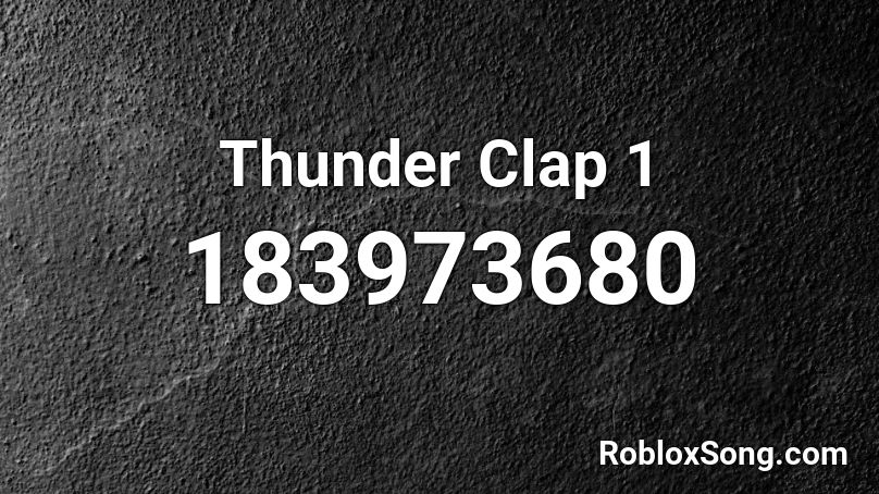 Thunder Clap 1 Roblox ID