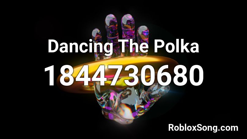 Dancing The Polka Roblox ID