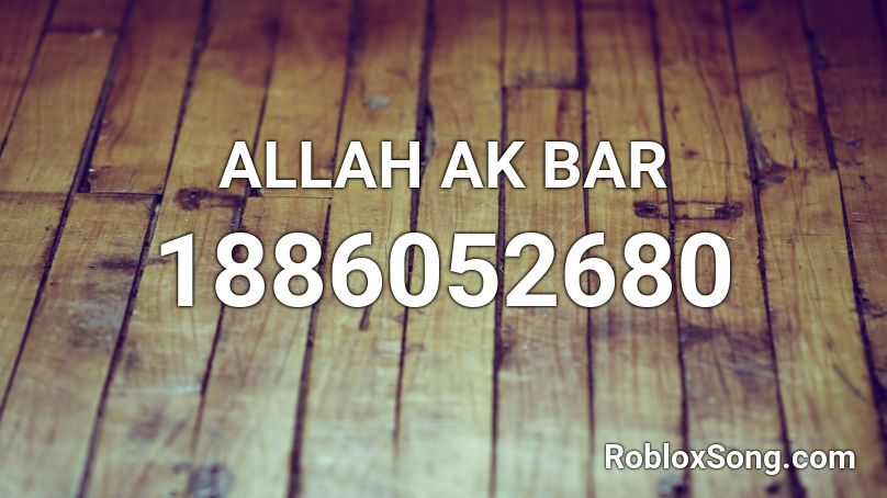 ALLAH AK BAR Roblox ID