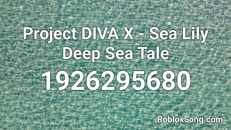 Project DIVA X - Sea Lily Deep Sea Tale Roblox ID