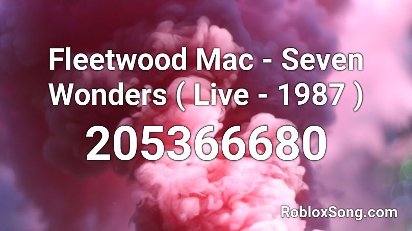 Fleetwood Mac - Seven Wonders ( Live - 1987 ) Roblox ID