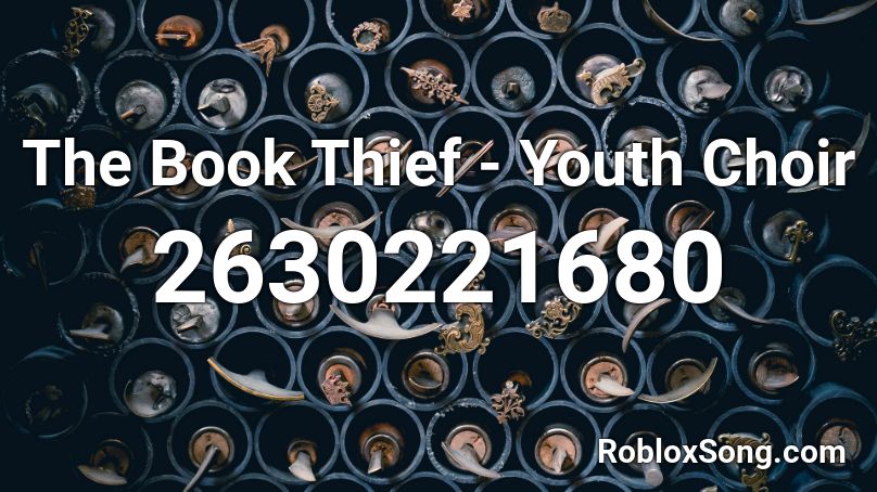 The Book Thief -  Youth Choir Roblox ID