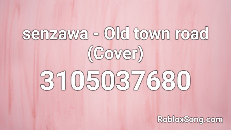 Senzawa Old Town Road Cover Roblox Id Roblox Music Codes - loud old town road roblox id