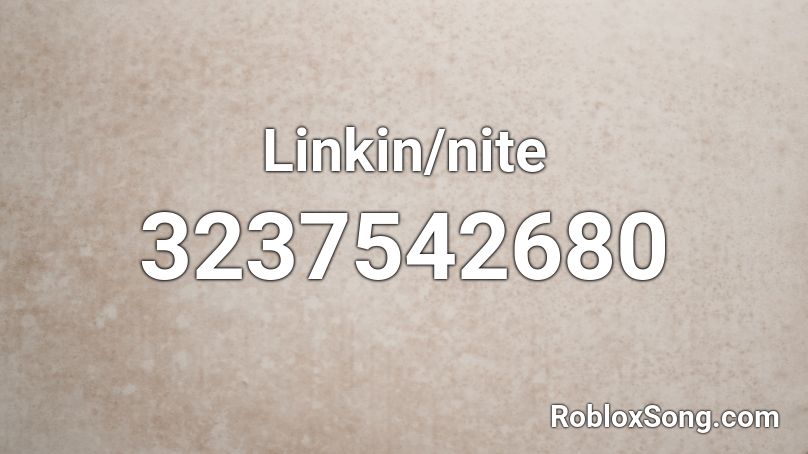 Linkin/nite Roblox ID