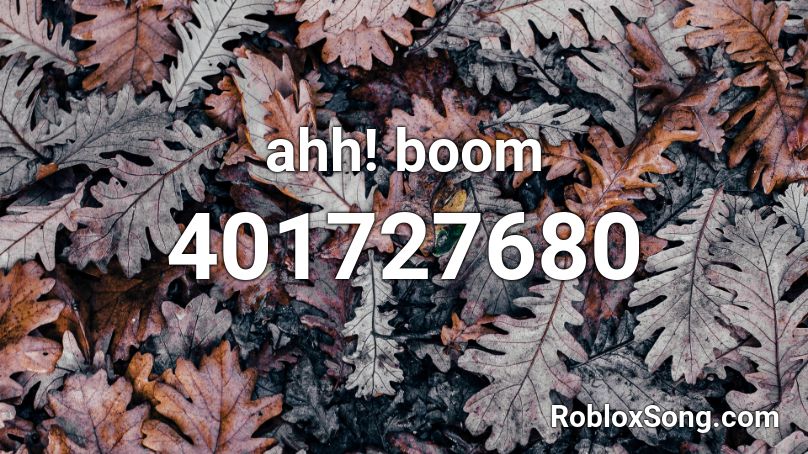  ahh!  boom Roblox ID