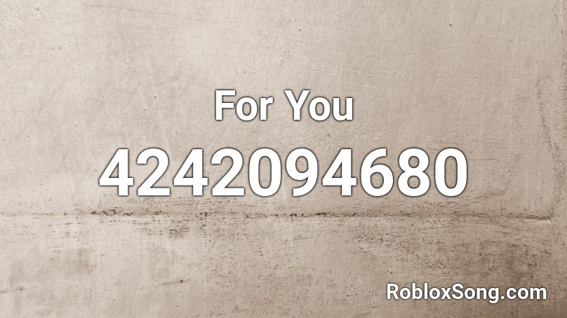 For You Roblox ID