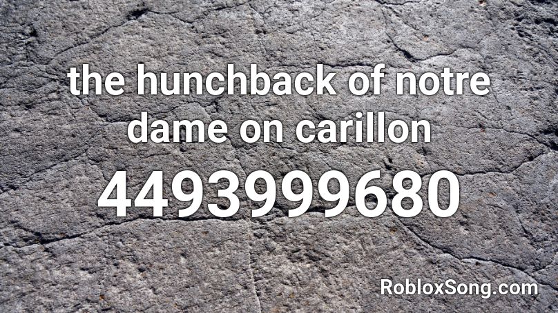 the hunchback of notre dame on carillon Roblox ID