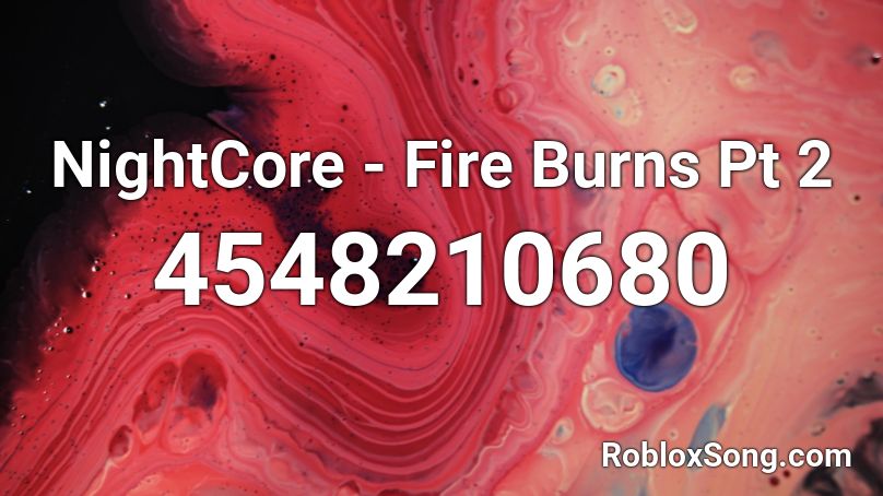 NightCore - Fire Burns Pt 2 Roblox ID