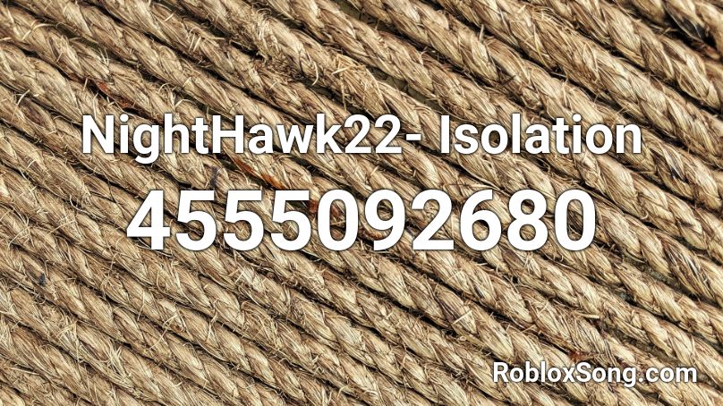 NightHawk22 - Isolation Roblox ID