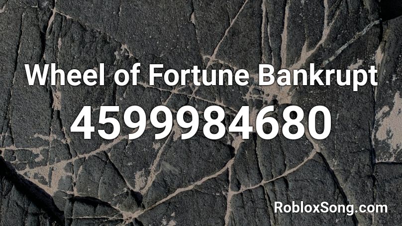 Wheel of Fortune Bankrupt Roblox ID
