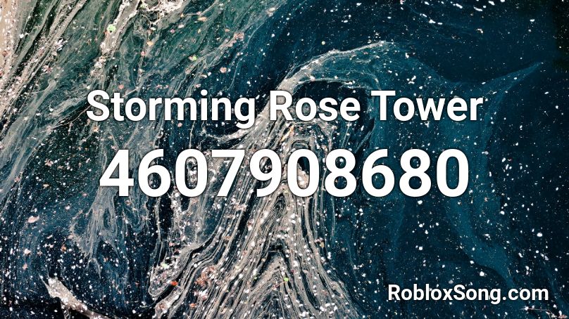 Storming Rose Tower Roblox ID
