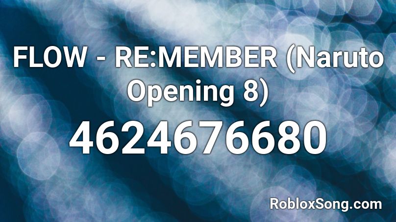 Flow Re Member Naruto Opening 8 Roblox Id Roblox Music Codes - naruto shonen jump opening 8 roblox id
