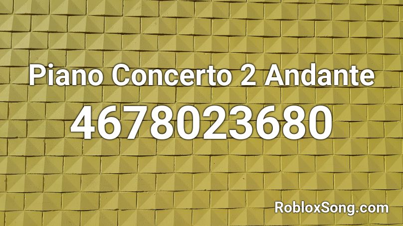 Piano Concerto 2 Andante Roblox ID