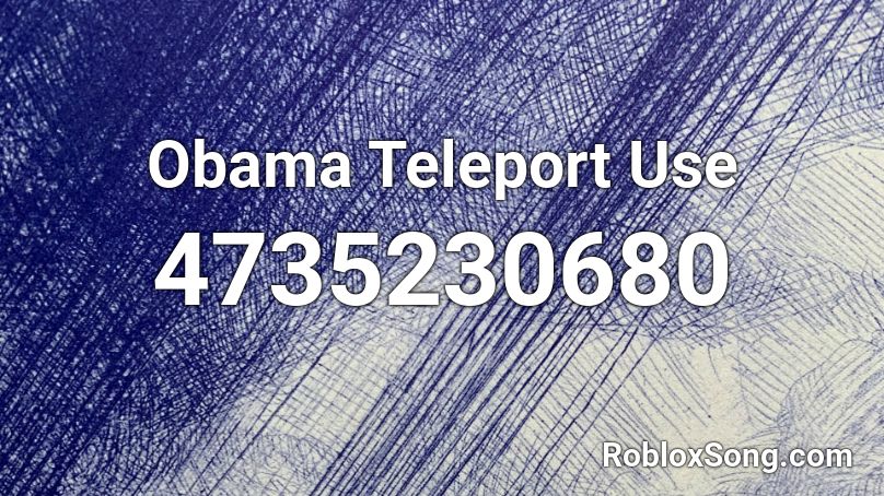 Obama Teleport Use Roblox ID