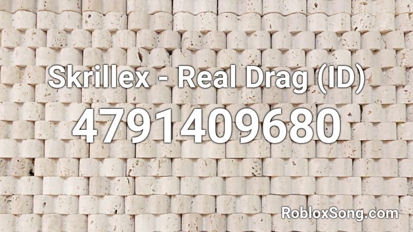 Skrillex - Real Drag (ID) Roblox ID