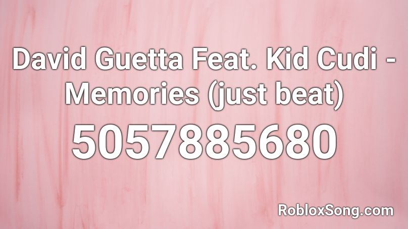 David Guetta Feat. Kid Cudi - Memories (just beat) Roblox ID