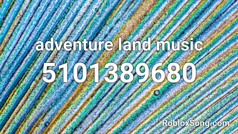 adventure land music Roblox ID