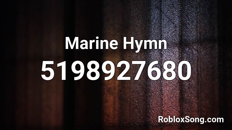 Marine Hymn  Roblox ID