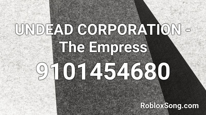 UNDEAD CORPORATION - The Empress Roblox ID