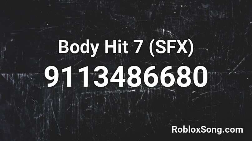 Body Hit 7 (SFX) Roblox ID