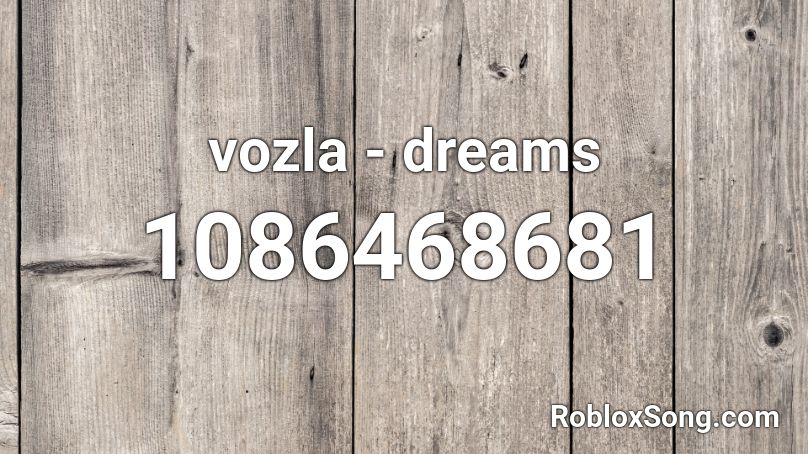 vozla - dreams Roblox ID